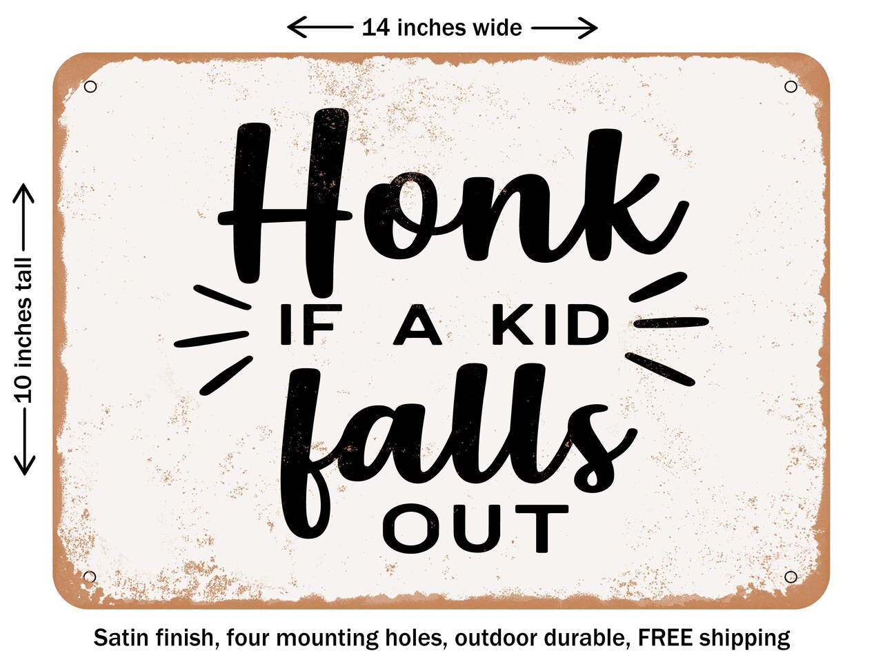 DECORATIVE METAL SIGN - Honk If a Kid Falls Out - Vintage Rusty Look